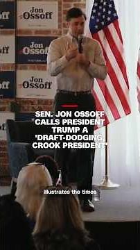 Sen. Jon Ossoff calls President Trump a ‘draft-dodging, crook president’