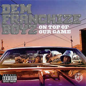 Dem Franchize Boyz - On Top Of Our Game