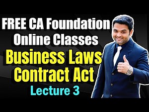 FREE CA Foundation Online Classes | Business Laws | Contract Act | Lecture 3