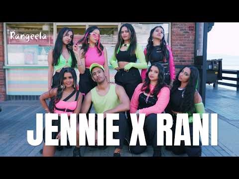 Jennie x Rani Remix | Dance Cover | Rangeela Dance Company
