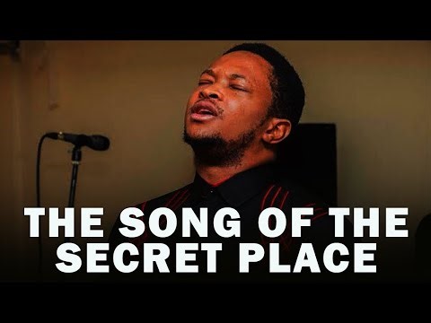 THE SONG OF THE SECRET PLACE | EVANG. LAWRENCE OYOR