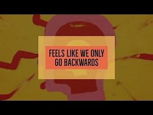 tame impala // feels like we only go backwards [lyrics]