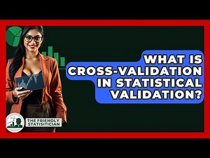 What Is Cross-validation In Statistical Validation? - The Friendly Statistician