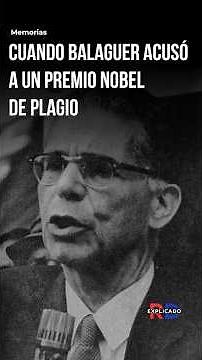 Joaquín Balaguer accusing a Nobel Prize winner of plagiarism?