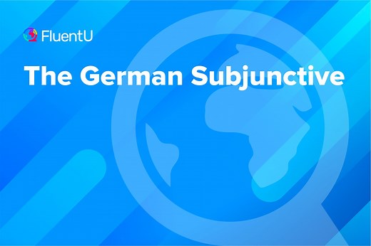 The German Subjunctive | FluentU German Blog