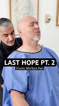 Last Hope (Pt. 2) Chronic Mid Back Pain: Deep S1, T11, T4 & C1 Adjustments