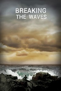 Breaking the Waves - Alchetron, The Free Social Encyclopedia