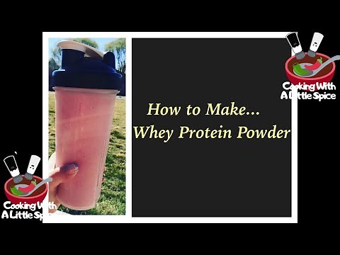 How to Make Whey Protein Powder from Scratch