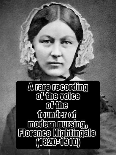 Rare Recording of Florence Nightingale, Founder of Modern Nursing