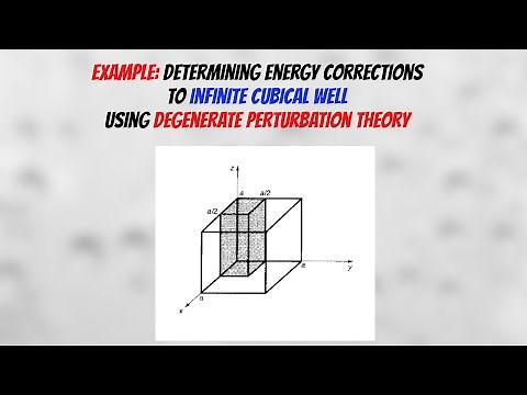 Degenerate perturbation theory EXAMPLE: determining energy levels of infinite cubical well