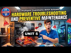 GRADE 11 IT |UNIT 5|HARDWARE TROUBLESHOOTING AND PREVENTIVE MAINTENANCE |30 MULTIPLE CHOICE Q & A