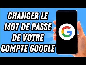 Comment changer le mot de passe de votre compte Google (GUIDE COMPLET)