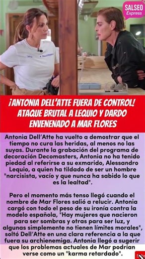 ¡ANTONIA DELL’ATTE FUERA DE CONTROL! ATAQUE BRUTAL A LEQUIO Y DARDO ENVENENADO A MAR FLORES