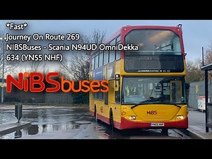 *Fast* Bus Journey On Route 269 | NIBSbuses Scania N94UD OmniDekka - 634 (YN55 NHF)