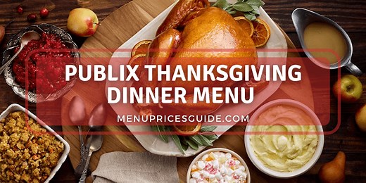 Publix Thanksgiving Dinner 2024 - Menu Prices Guide