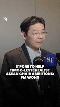 Singapore wants to help Timor-Leste contribute to ASEAN, not just benefit from it: PM Lawrence Wong