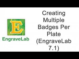 Creating Multiple Badges Per Plate (EngraveLab 7.1)