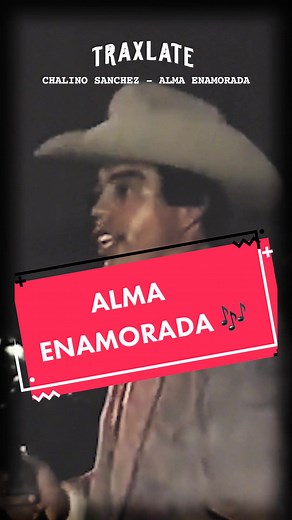 Chalino Sanchez Alma Enamorada Performance Story