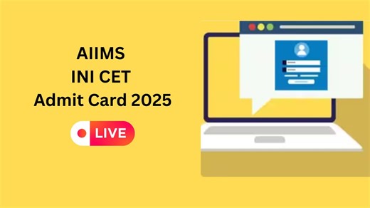 AIIMS INI CET Admit Card 2025-26 @aiimsexams.ac.in (OUT) Live Updates; Download Link & Steps