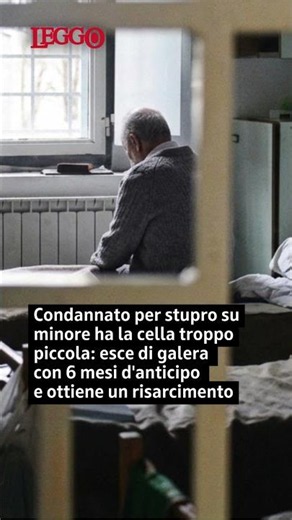 Cella troppo piccola, condannato esce di galera con 6 mesi d'anticipo (e ottiene un risarcimento)