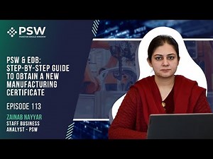 Step-by-Step Guide to Obtain a New Manufacturing Certificate | Zainab Nayyar, PSW | Ep 113