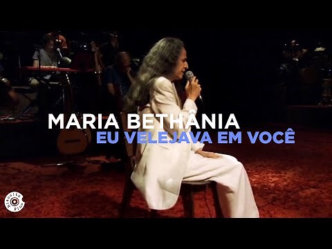 Maria Bethânia - "Eu Velejava Em Você" (Ao Vivo) – Amor Festa Devoção
