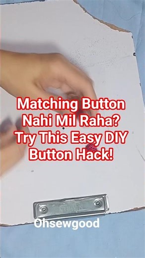 Matching Button Nahi Mil Raha? Try This Easy DIY Button Hack! #ohsewgood
