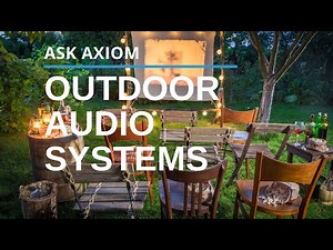 Outdoor Audio Systems: 5 Things To Consider When Adding Sound Outside