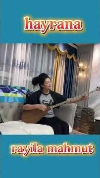 Uyghur naxsha | Heyrane | ھەيرانە | Rahile Mehmut