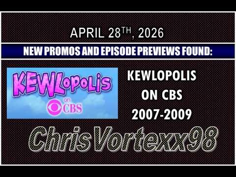 New Promos and Episode Preview Foundings: 4-28-2026: KEWLopolis On CBS 2007-2009