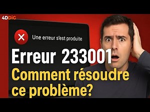 Erreur 233001 : Comment résoudre ce problème de lecture vidéo ?