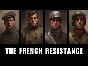 The Untold Heroes: The French Resistance