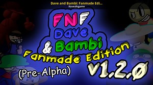 Dave and Bambi: Fanmade Edition v1.2.0 (Pre-Alpha) Mod for Friday Night Funkin' | FNF Mods