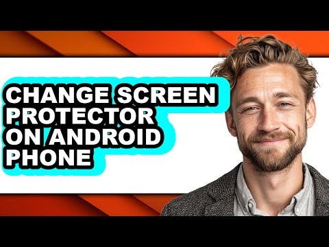 How to Change Screen Protector on Android Phone - Step by Step