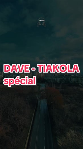 DAVE & TIAKOLA - SPÉCIAL : Découvrez les paroles