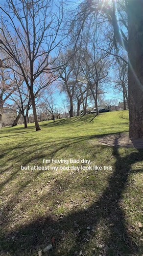 at least I'm crying at a beautiful park with a beautiful river! | bad day