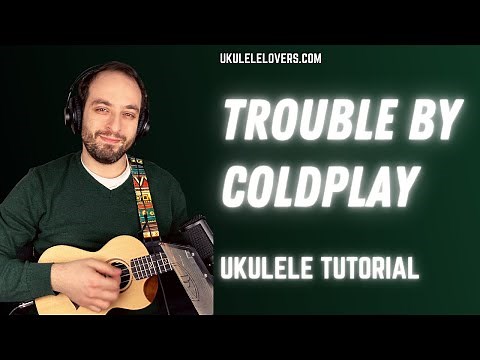 Trouble Coldplay Ukulele Tutorial (Chords, riff and melody with tabs on screen)