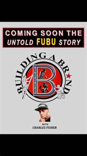 Building a Brand: The Untold FUBU Story with Charles Fisher