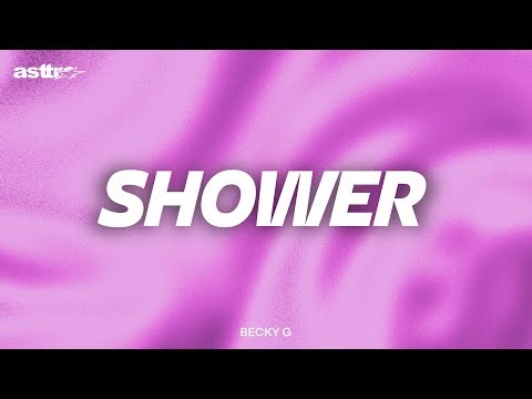 SHOWER - BECKY G