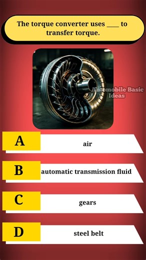 The torque converter uses ____ to transfer torque.