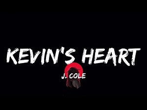 J. Cole - Kevin’s Heart (lyrics)