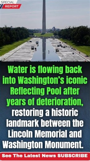 Washington Reflecting Pool Restored | The Stunning Transformation Everyone Is Talking About