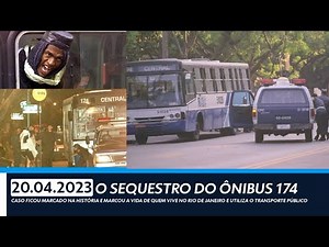 O SEQUESTRO DO ÔNIBUS 174 - 23 anos da tragédia que abalou o Rio de Janeiro