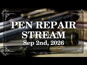 Vintage Pen Repair - September 2nd, 2026