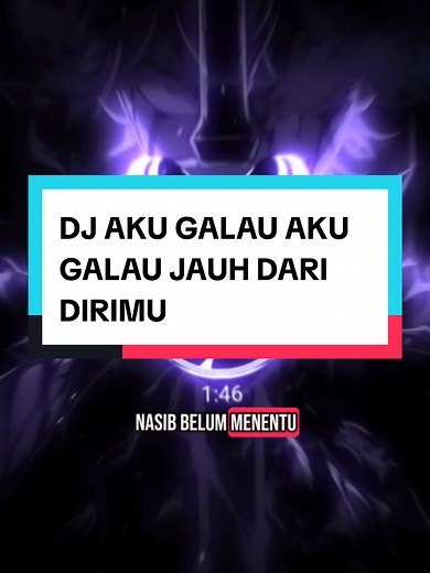 DJ AKU GALAU: Jauh Dari Dirimu - Lagu Terbaru 2025