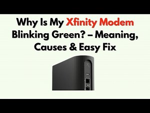 Why Is My Xfinity Modem Blinking Green? – Meaning, Causes & Easy Fix