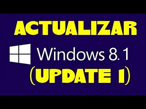 COMO ACTUALIZAR A WINDOWS 8.1 (UPDATE 1)