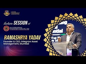 RAMASHRYA YADAV | Founder & CEO, Integrow Asset Management, Mumbai | IMA Conclave 2024