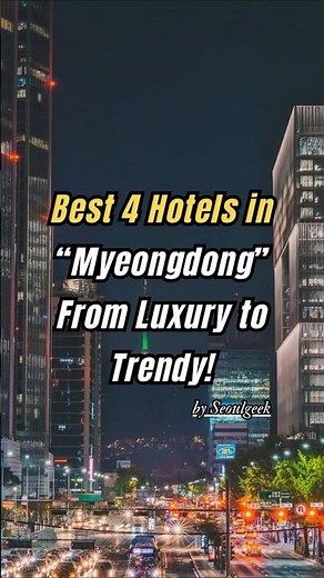 Best 4 Hotels in "Myeongdong" !! #korea #koreatravel #seoul #myeongdong #stay #hotel