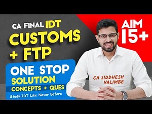 Customs + FTP: One SHOT MARATHON | Imp Ques | CA Final IDT | CA Siddhesh Valimbe